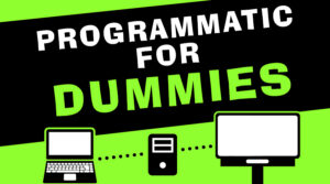 Programmatic for Dummies